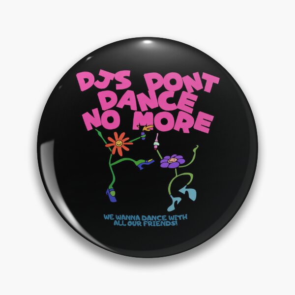Item preview, DJs Don't Dance No More - kiss all the time - HS disco occasionally designed and sold by CATTYHOLA.