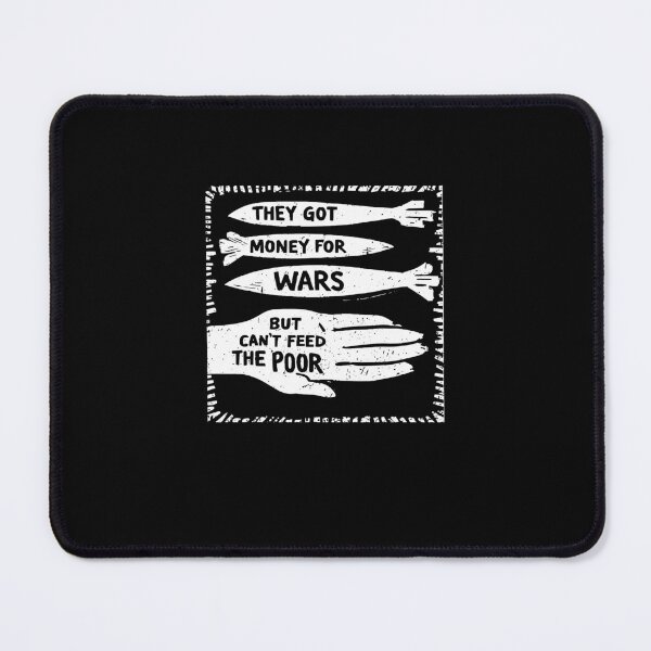 Item preview, They Got Money For Wars But Can't Feed The Poor Slogan Quote designed and sold by najaks.