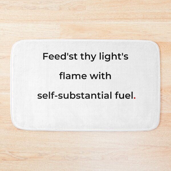 Item preview, "Feed’st thy light’s flame with self-substantial fuel" - print black designed and sold by ariksworld.