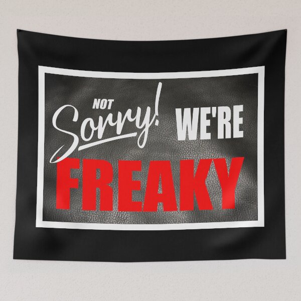 Item preview, Sorry! We're Freaky designed and sold by LeatherRebel75.