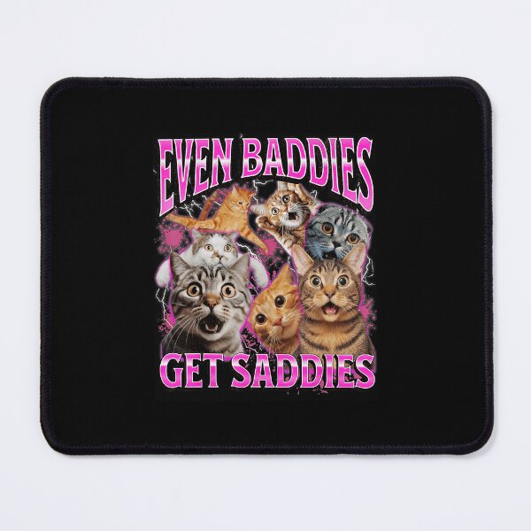 Item preview, Even Baddies Get Saddies Funny Cat Meme Collage designed and sold by tadmercado.