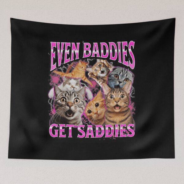 Item preview, Even Baddies Get Saddies Funny Cat Meme Collage designed and sold by tadmercado.