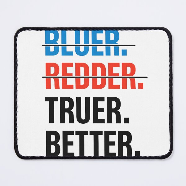 Item preview, Bluer Redder Truer Better Political Statement Art designed and sold by margamPagenberg.