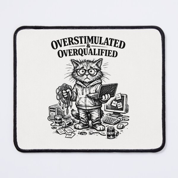 Item preview, Overstimulated & Overqualified Programmer Developer Cat Engineer designed and sold by Pawsome Quotes.
