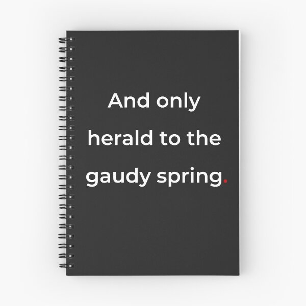 Item preview, "And only herald to the gaudy spring" - print white designed and sold by ariksworld.