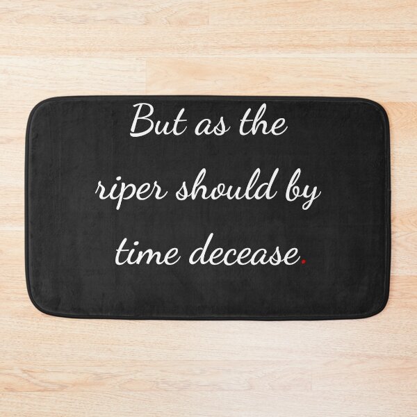 Item preview, "But as the riper should by time decease" - handwriting white designed and sold by ariksworld.