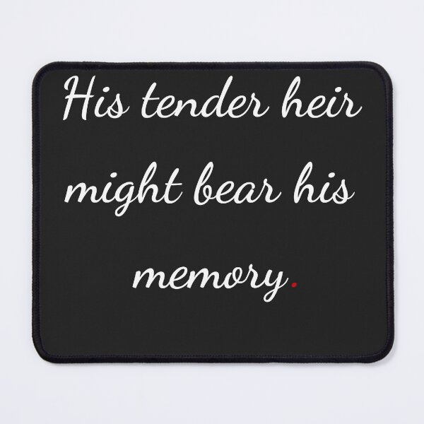 Item preview, "His tender heir might bear his memory" - handwriting white designed and sold by ariksworld.