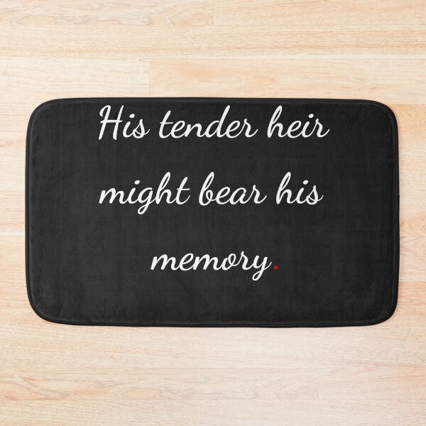 Item preview, "His tender heir might bear his memory" - handwriting white designed and sold by ariksworld.