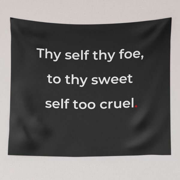 Item preview, "Thy self thy foe, to thy sweet self too cruel" - print white designed and sold by ariksworld.