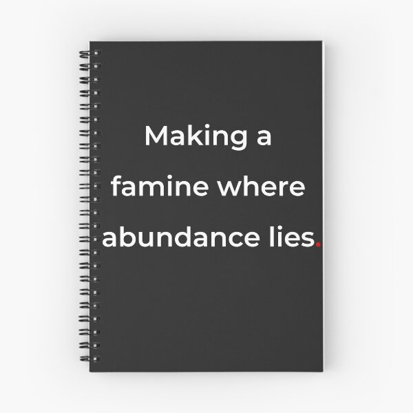 Item preview, "Making a famine where abundance lies" - print white designed and sold by ariksworld.