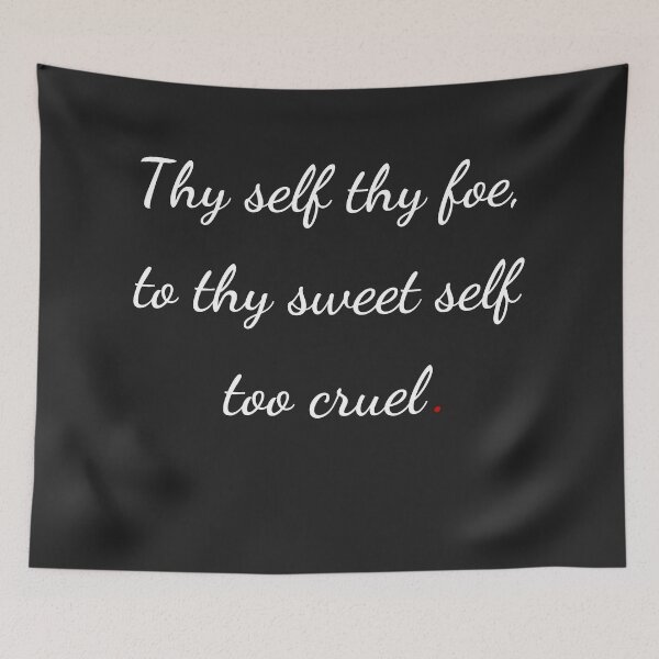 Item preview, "Thy self thy foe, to thy sweet self too cruel" - handwriting white designed and sold by ariksworld.