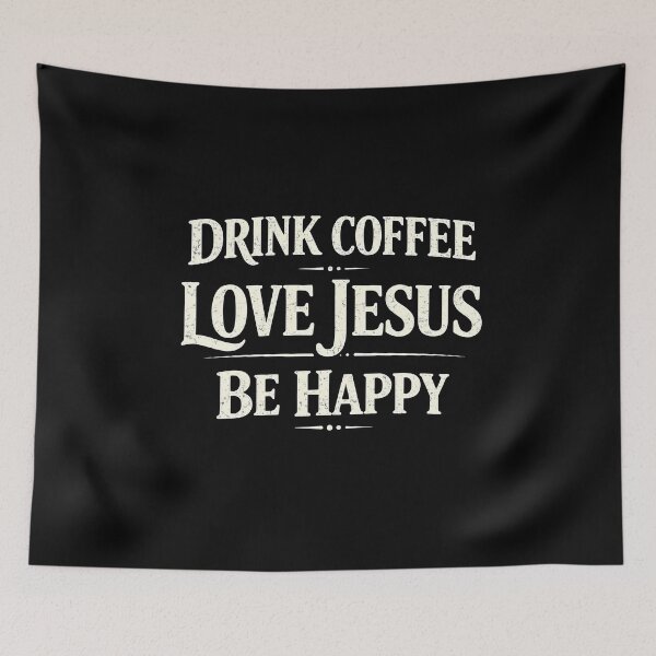 Item preview, Drink Coffee Love Jesus Be Happy designed and sold by JODYSMORGAN.