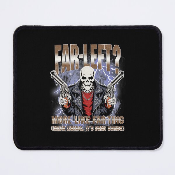 Item preview, Far Left More Like Farting Skeleton Parody Meme designed and sold by tadmercado.