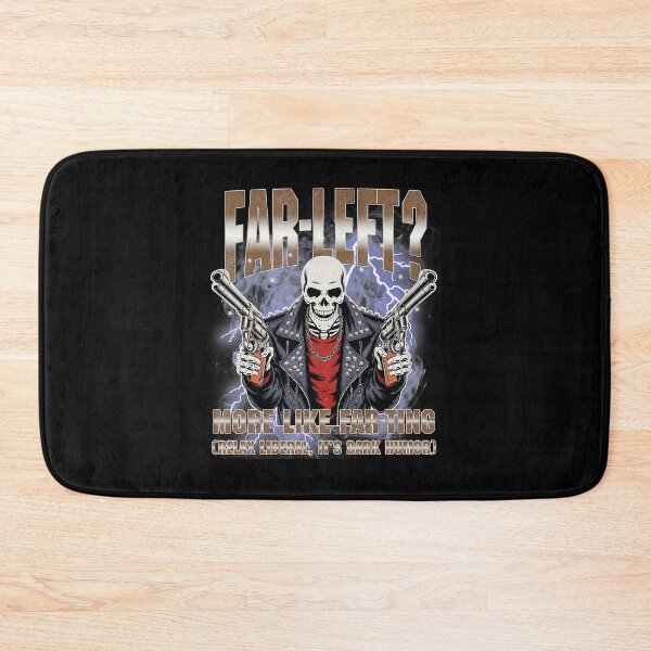 Item preview, Far Left More Like Farting Skeleton Parody Meme designed and sold by tadmercado.