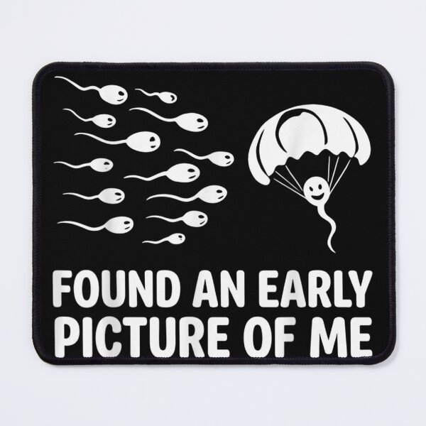 Item preview, Found An Early Picture Of Me Funny Adult Humor Meme designed and sold by Jone Cham.