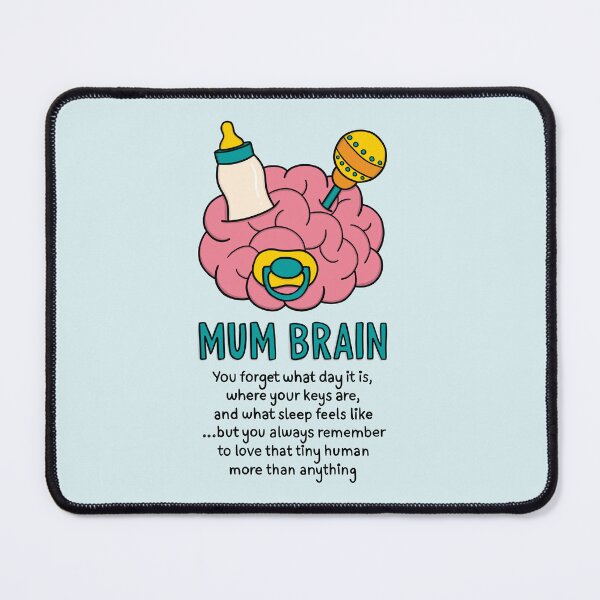 Item preview, Mum Brain First Mothers Day Design designed and sold by TeePee Creations.