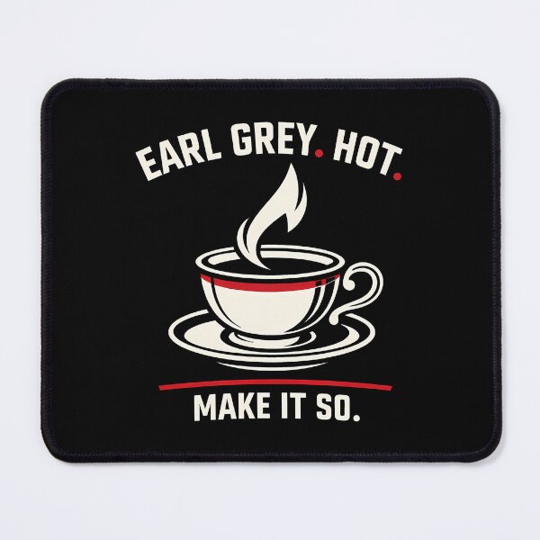 Item preview, Make It So Hot Earl Grey Tea designed and sold by agearb.