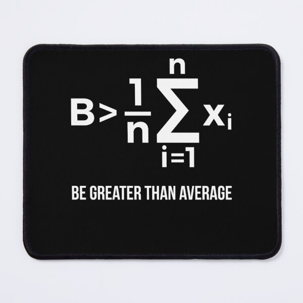Item preview, Be Greater Than Average Math Joke Funny Math Teacher T Shirt  designed and sold by ahmadito.