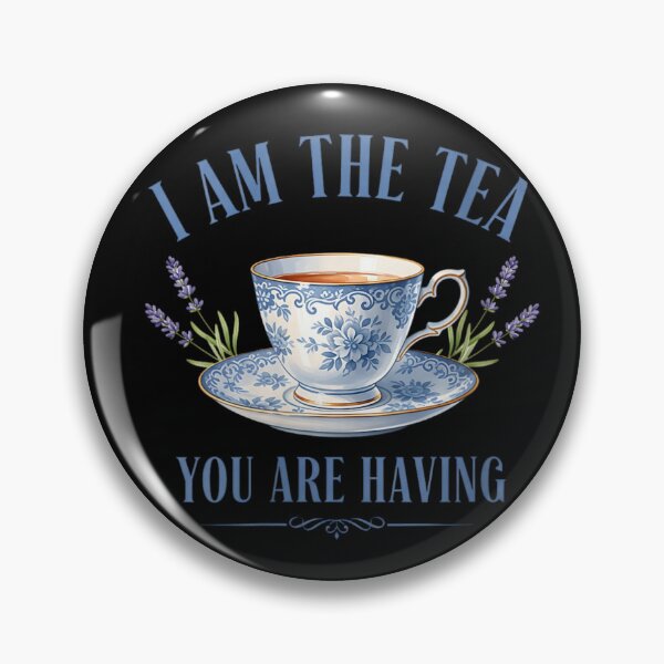 Item preview, I Am The Tea You Are Having Funny Tea Lover Quote designed and sold by Nannythenimfa.