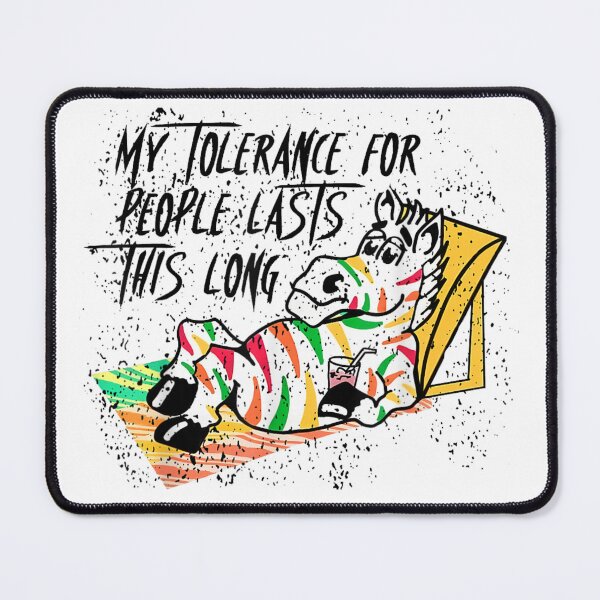 Item preview, My Tolerance For People Lasts This Long Funny Zebra Meme designed and sold by Gargamal.