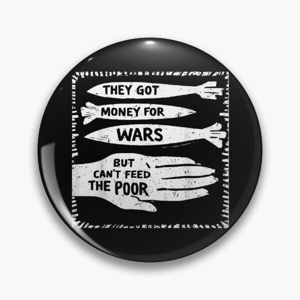 Item preview, They Got Money For Wars But Cant Feed Poor Quote designed and sold by Gargamal.