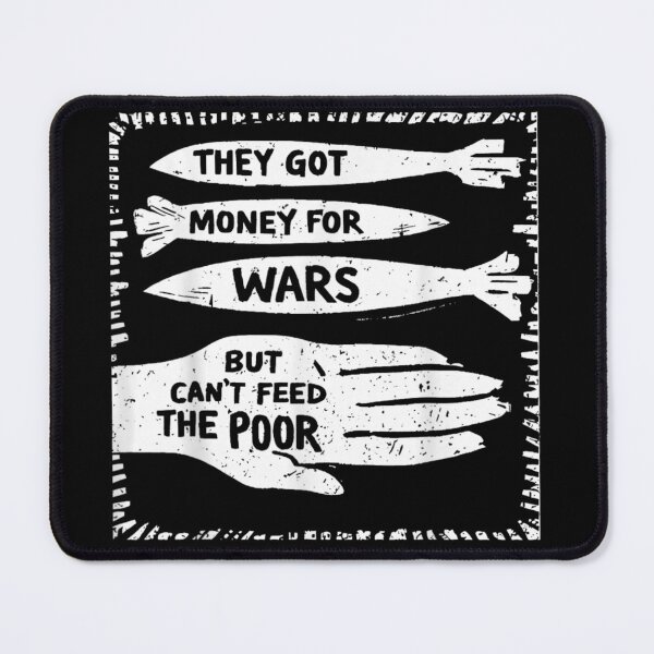 Item preview, They Got Money For Wars But Cant Feed Poor Quote designed and sold by Gargamal.