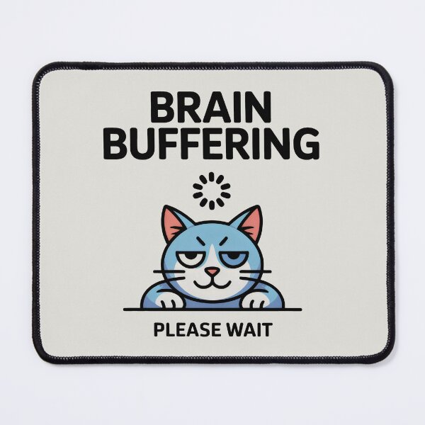 Item preview, Brain Buffering Cat Mental Health Sarcasm designed and sold by SplashTastic.