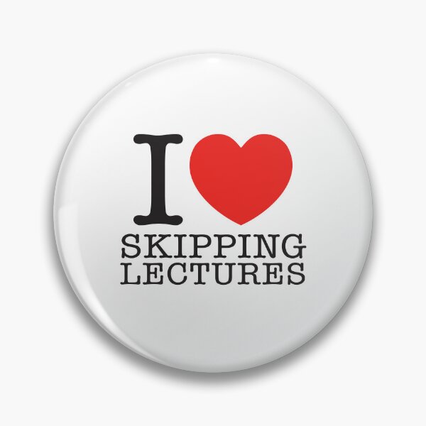 Item preview, I Love Skipping Lectures designed and sold by shitpostee.
