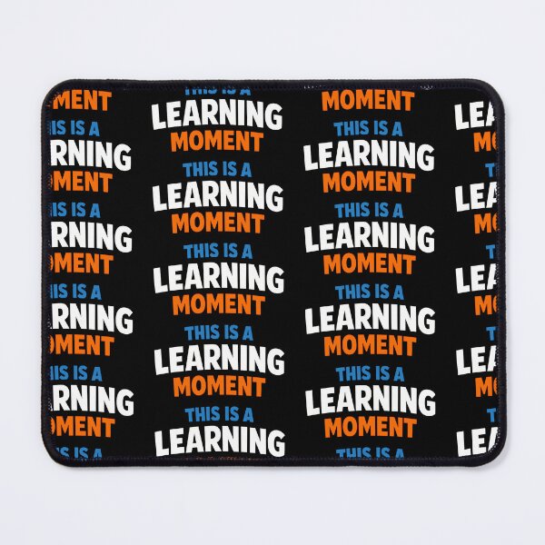 Item preview, This Is A Learning Moment Funny Motivation Quote Design designed and sold by TeeTimeTreasure.