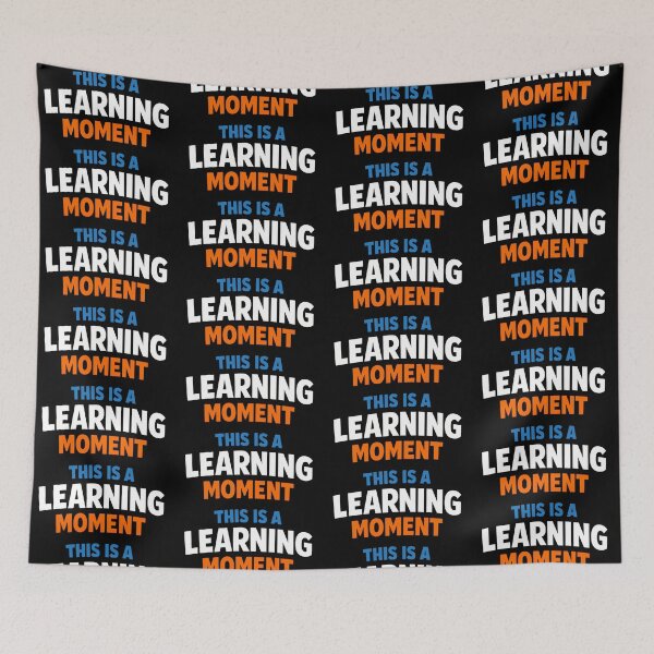 Item preview, This Is A Learning Moment Funny Motivation Quote Design designed and sold by TeeTimeTreasure.