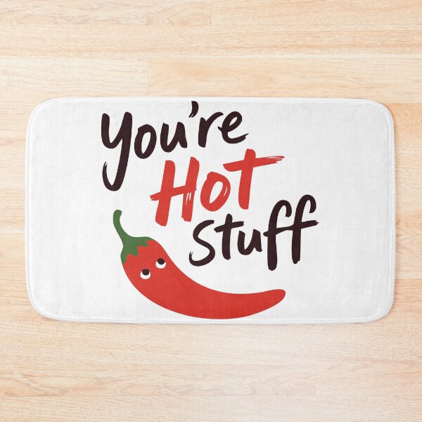 Item preview, You're hot stuff funny chilly designed and sold by wesdesignshop.