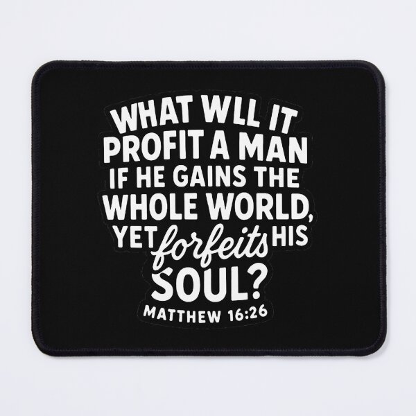 Item preview, Matthew 16:26 if He Gains The Whole World Yet Forfeits His Soul designed and sold by plushism.