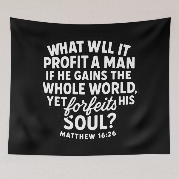 Item preview, Matthew 16:26 if He Gains The Whole World Yet Forfeits His Soul designed and sold by plushism.