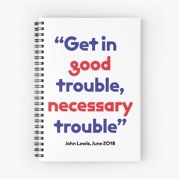Item preview, "Get in good trouble, necessary trouble" — John Lewis designed and sold by nicola-ginzler.
