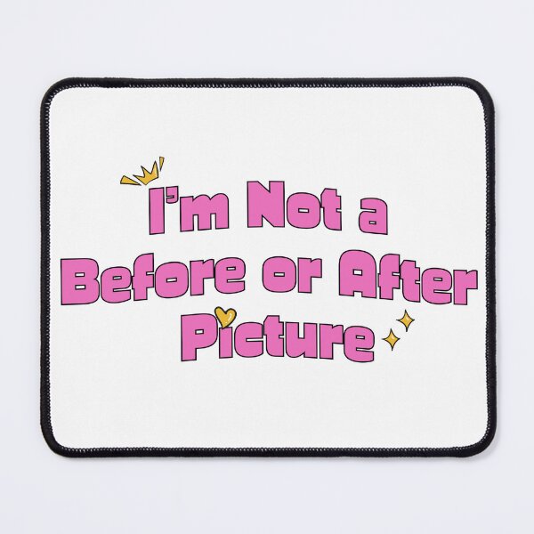 Item preview, I Am Not A Before Or After Picture | Body Neutrality & Anti-Diet designed and sold by RegulateFirst.