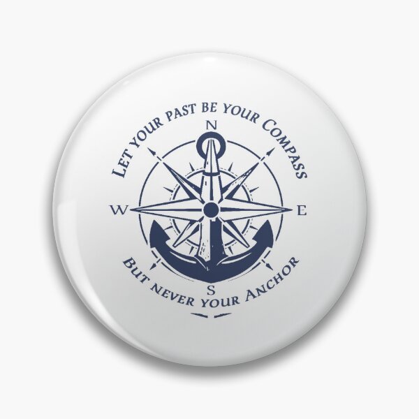 Item preview, Let Your Past Be Your Compass But Never Your Anchor designed and sold by PlayboiKopi.