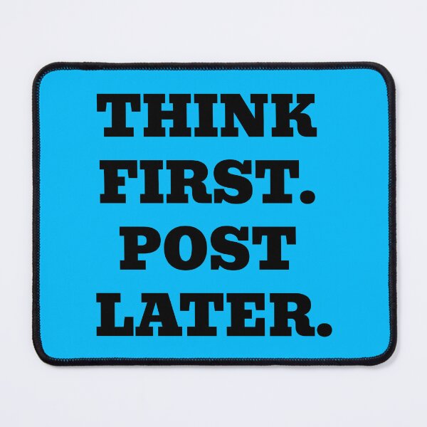 Item preview, Think First. Post Later. – Social Media Humor designed and sold by WakeNBake-Tees.