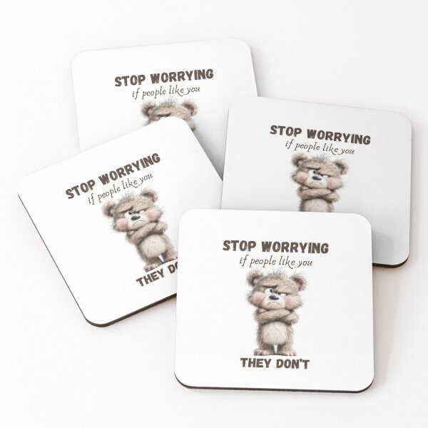 Item preview, Funny Sarcastic Bear Quote - Stop Worrying If People Like You They Don’t designed and sold by KymeraStudio25.