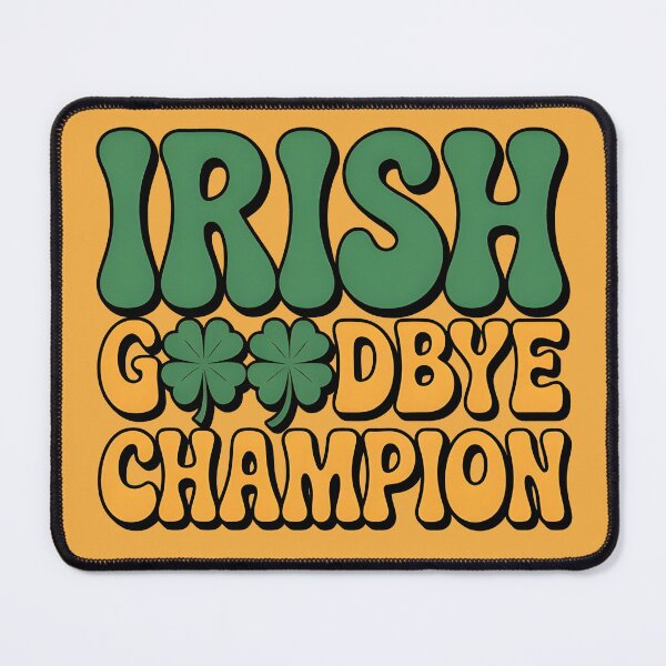 Item preview, Irish Goodbye Champion - Funny St. Patrick's Day designed and sold by 404wearpl.