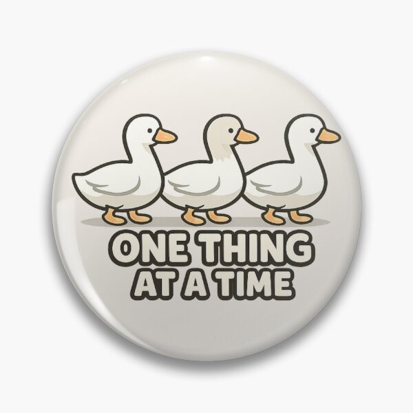 Item preview, One Thing at a Time Ducks Cute Motivational Duck Design designed and sold by ChirpInc.