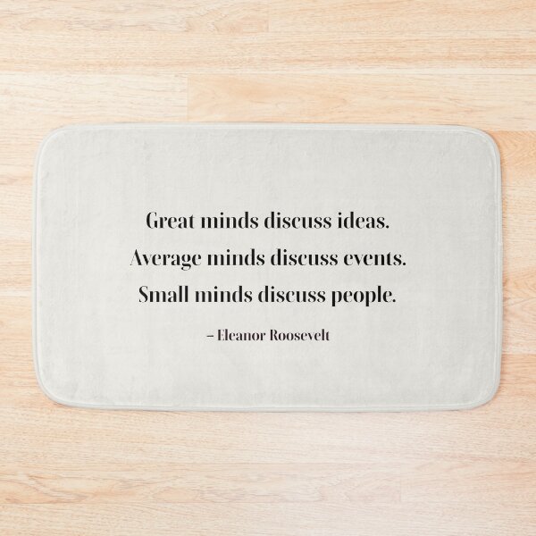 Item preview, Great minds discuss ideas. Average minds discuss events. Small minds discuss people. designed and sold by PariSeine.
