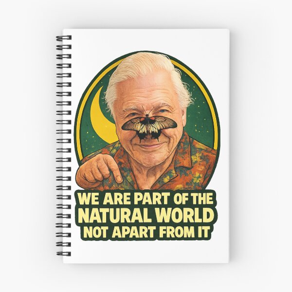 Item preview, David Attenborough We are part of the natural world, not apart from it designed and sold by clarkfraser.