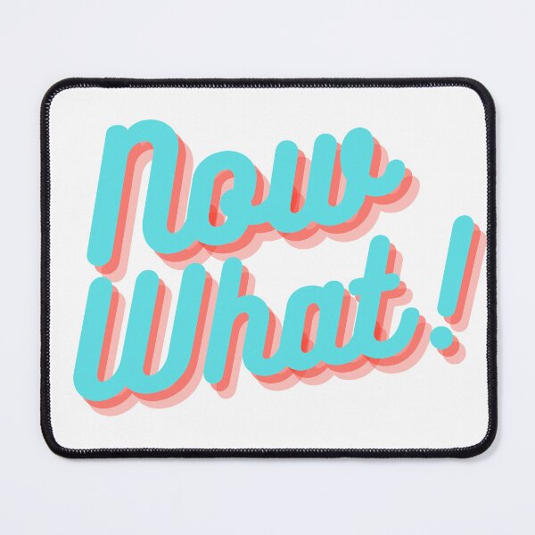 Item preview, Now What! designed and sold by ArtistTejal.