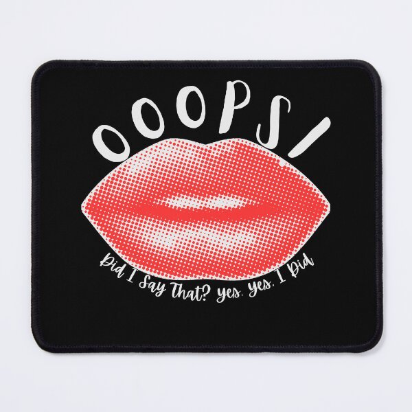 Item preview, OOOPS! Did I Say That? Yes. Yes, I Did designed and sold by ActOutTees.