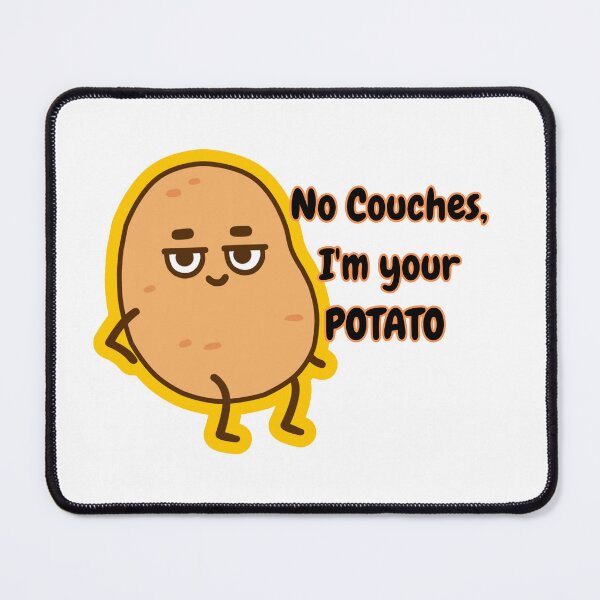 Item preview, I'm Your Potato No Couches Funny Pun designed and sold by The-Melon-Cart.