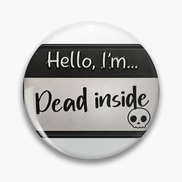Item preview, Hello I'm: DEAD INSIDE  designed and sold by 300degrees.