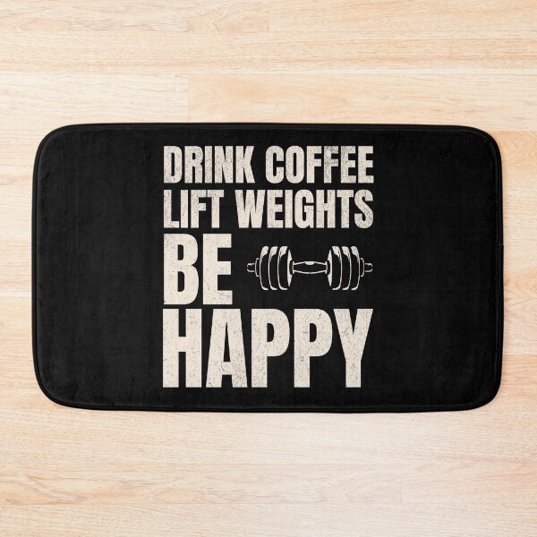 Item preview, Drink Coffee Lift Weights be Happy designed and sold by UniTeeCo.