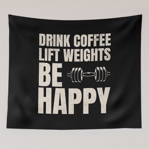 Item preview, Drink Coffee Lift Weights be Happy designed and sold by UniTeeCo.