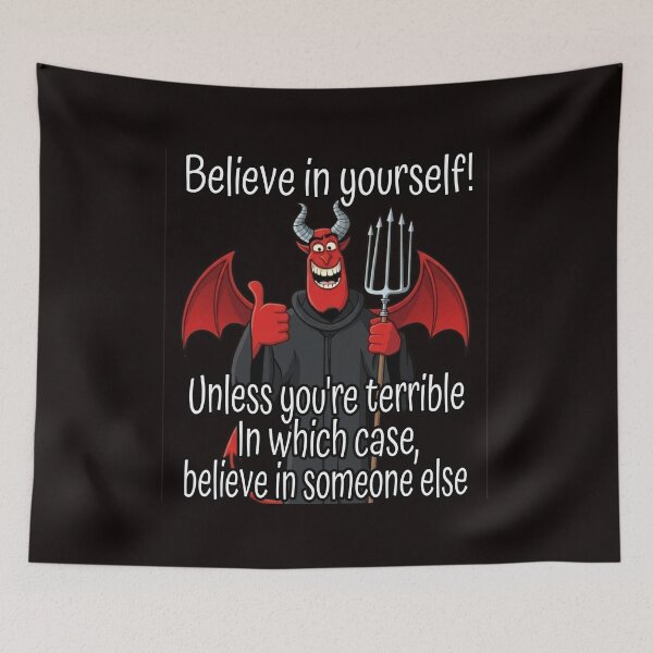 Item preview, Funny Devil Motivation Meme – “Believe in Yourself… Unless You're Terrible” Sarcastic Humor designed and sold by A-T-H.