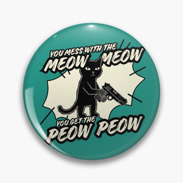 Item preview, You Mess With The Meow Meow, You Get The Peow Peow designed and sold by codeEapparel.